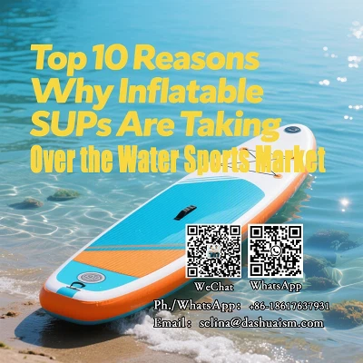 Top 10 razloga zašto SUP-ovi na naduvavanje preuzimaju tržište vodenih sportova